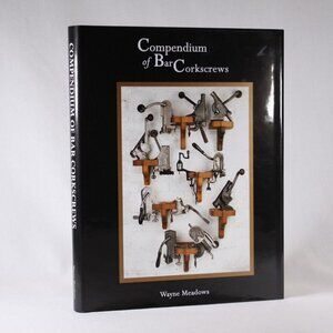 Compendium of Bar Corkscrews hardcover book by Wayne Meadows